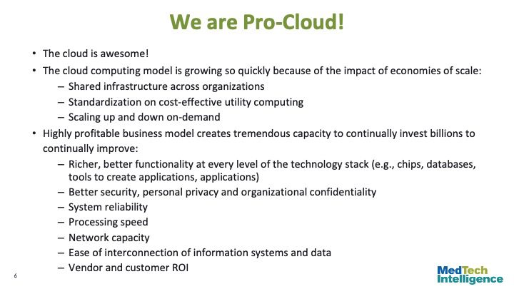 The cloud is awesome!
We are Pro-Cloud!
The cloud computing model is growing so quickly because of the impact of economies of scale:
Shared infrastructure across organizations
Standardization on cost-effective utility computing
Scaling up and down on-demand
Highly profitable business model creates tremendous capacity to continually invest billions to continually improve:
Richer, better functionality at every level of the technology stack (e.g., chips, databases, tools to create applications, applications)
Better security, personal privacy and organizational confidentiality
System reliability
Processing speed
Network capacity
Ease of interconnection of information systems and data
Vendor and customer ROI