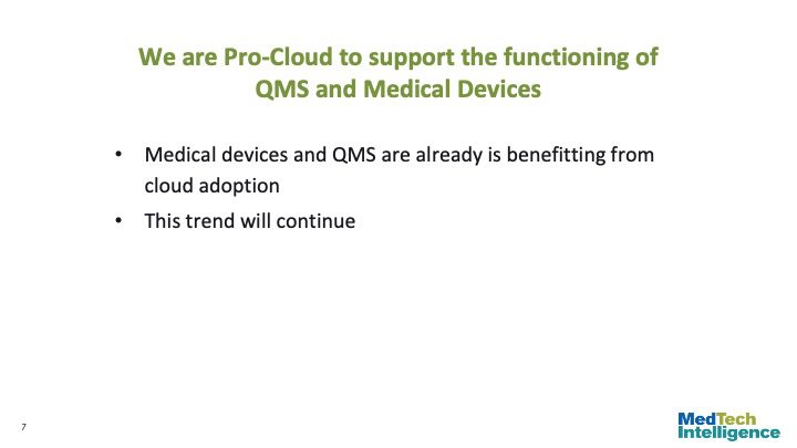 We are Pro-Cloud to support the functioning of QMS and Medical Devices
Medical devices and QMS are already is benefitting from cloud adoption
This trend will continue