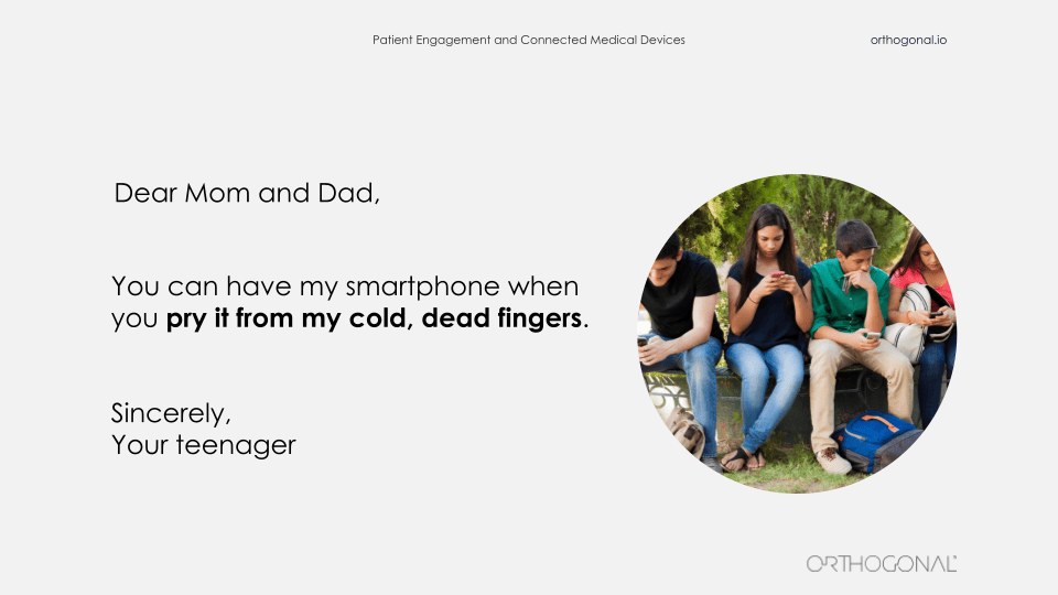 A picture of some teenagers holding their smartphones with the following quote: “Dear mom and dad, You can have my smartphone when you pry it from my cloud, dead fingers. Sincerely, your teenager.”